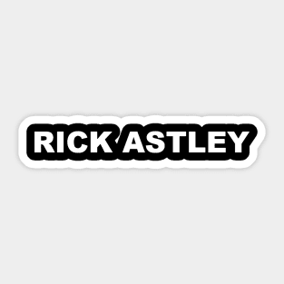 RICK ASTLEY TYPOGRAPHY WORDS WORD TEXT Sticker